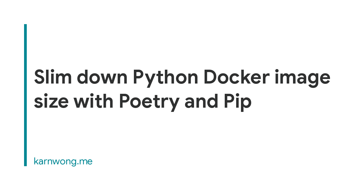 Slim down Python Docker image size with Poetry and Pip