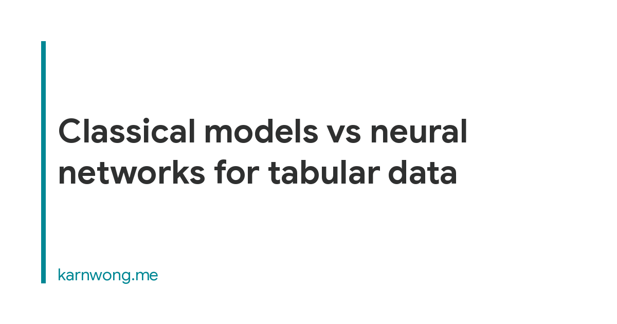 Classical models vs neural networks for tabular data
